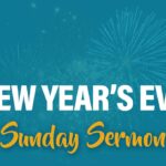 Celebration Beach Church Sunday Sermon Topic: New Year's Eve