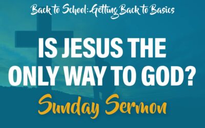 Back to School: Is Jesus the Only Way to God?