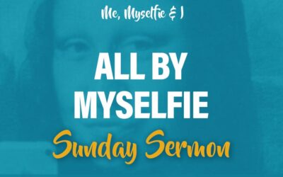 Me, Myselfie & I: All by Myselfie