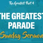 Celebration Beach Church Sunday Sermon Topic: The Greatest Parade