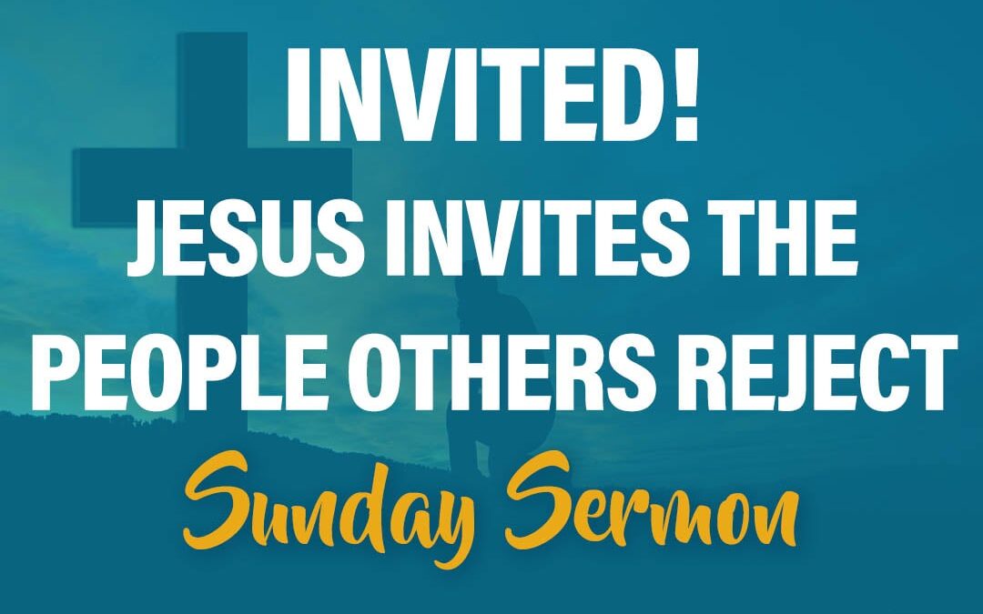 INVITED! Jesus Invites the People Others Reject