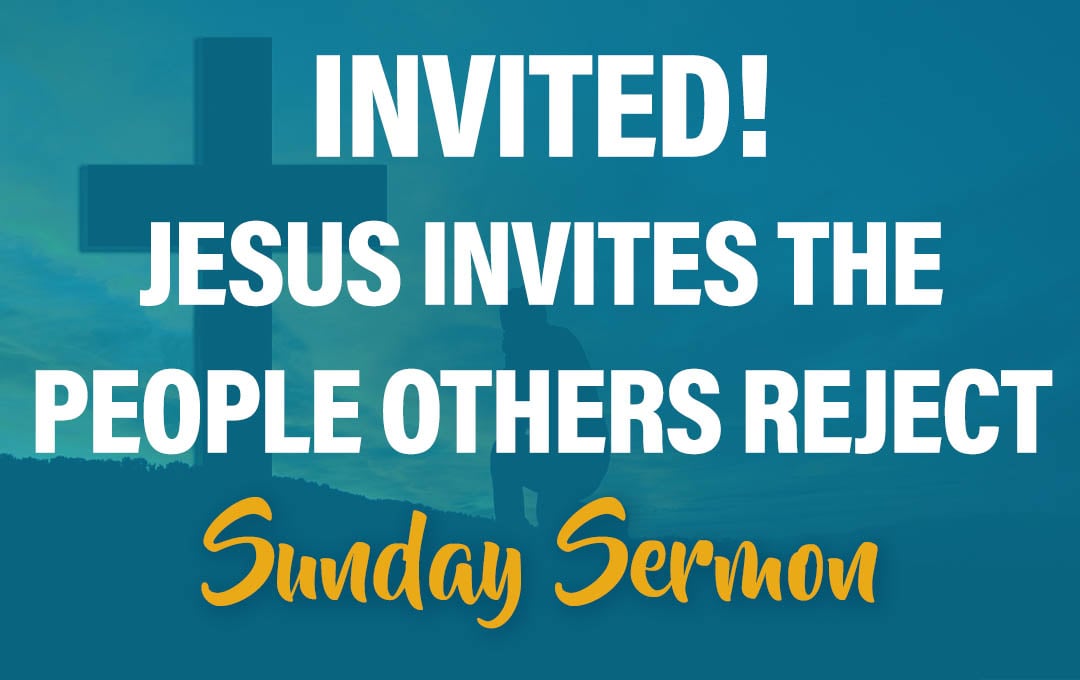 INVITED! Jesus Invites the People Others Reject - Celebration Beach Church