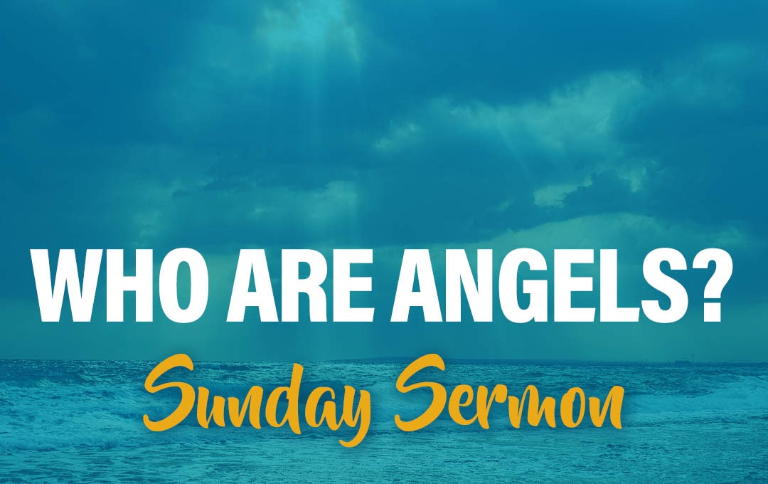 Who Are Angels? - Celebration Beach Church