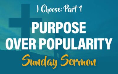 I Choose: Purpose Over Popularity