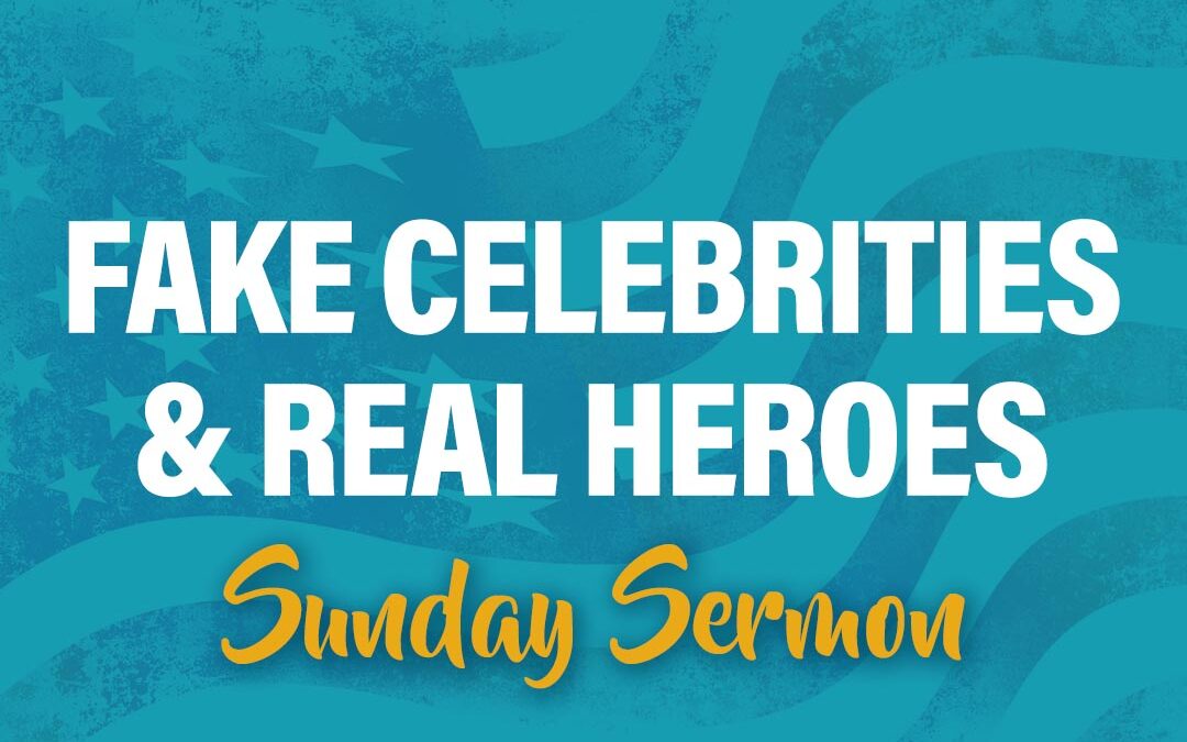 Fake Celebrities & Real Heroes