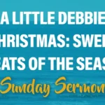 CBC Past Service Sunday Sermon 2024-12-1 A Little Debbie Christmas: Sweet Treats of the Season