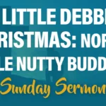 CBC Past Service Sunday Sermon 2024-12-8 A Little Debbie Christmas: North Pole Nutty Buddies